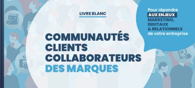 Livre Blanc sur les communautés clients et collaborateurs des marques 2022
